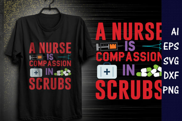 A Nurse is a Compassion in Scrubs T-shirt Design