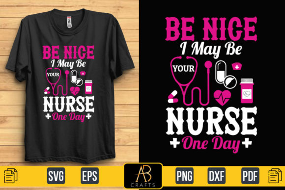 Be Nice I May Be Your Nurse Sublimation Graphics