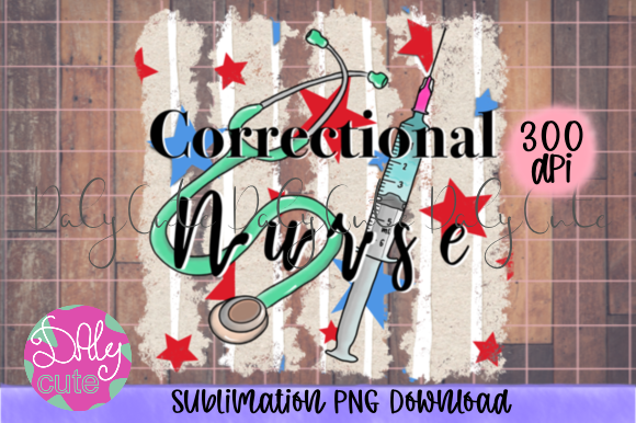 Correctional Nurse PNG, 4th of July Graphics