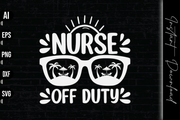 Nurse Off Duty - Summer Vacation Graphics