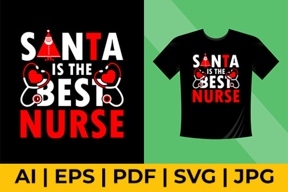 Santa is the Best Nurse Christmas Tshirt Graphics