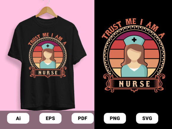 Trust Me I'm a Nurse T-shirt Design Graphics